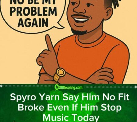 Spyro Don Blow Hot: Singer Say Him No Fit Broke Again Even If Him Quit Music Today