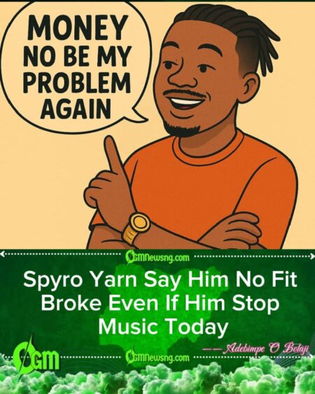 Spyro Don Blow Hot: Singer Say Him No Fit Broke Again Even If Him Quit Music Today