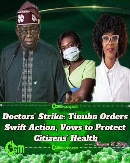 President Bola Ahmed Tinubu Orders Urgent End to Doctors’ Strike — Says Nigerians Deserve Better Care