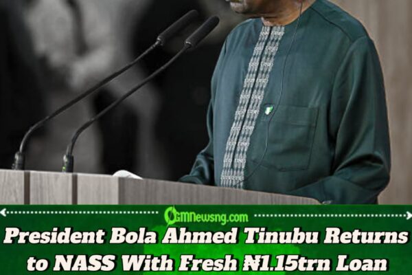 President Bola Ahmed Tinubu Seeks NASS Approval to Borrow N1.15trn to Fund 2025 Budget Deficit