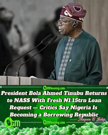 President Bola Ahmed Tinubu Seeks NASS Approval to Borrow N1.15trn to Fund 2025 Budget Deficit