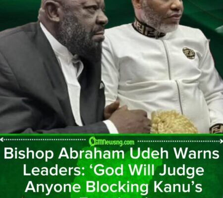 Bishop Abraham Udeh Sends Strong Message, Says Kanu’s Fate No Longer in Human Control