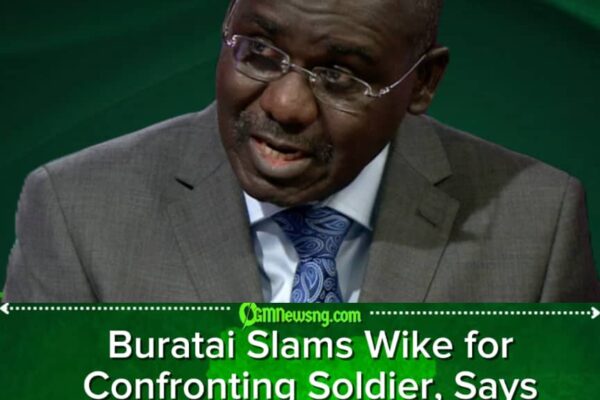 Buratai: Wike’s Verbal Assault on Soldier Undermines National Security — He Must Apologise