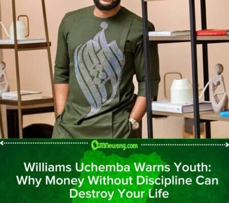 Williams Uchemba Warns Youth: Money Without Discipline Can Destroy You — Touch Money First