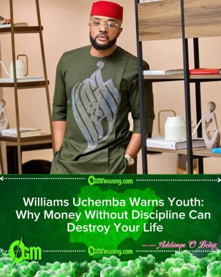 Williams Uchemba Warns Youth: Money Without Discipline Can Destroy You — Touch Money First