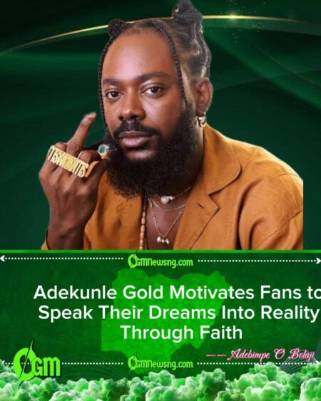 Adekunle Gold Urges Fans to Speak Their Desires in Faith, Says Words Shape Reality