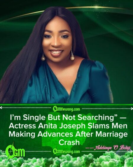 Anita Joseph Breaks Silence on Marriage Crash, Warns Suitors: “Being Single Doesn’t Mean Available