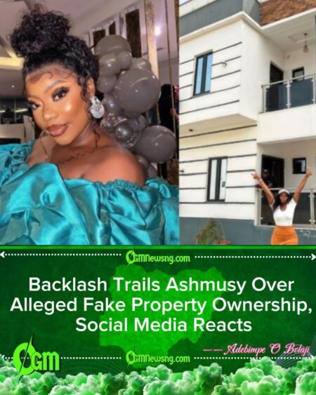 Nigerian Content Creator Ashmusy Faces Backlash Over Alleged False House-Ownership Claim