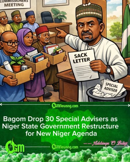 Niger State Governor Mohammed Umaru Bagom S@ck 30 Special Advisers for Government Restructuring