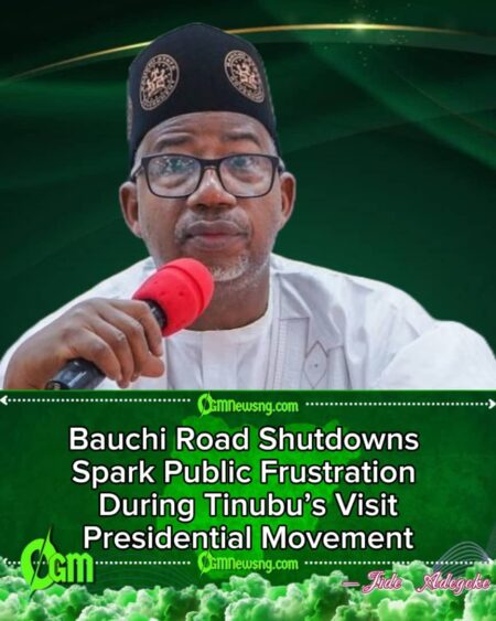 Bauchi Road Shutdowns Spark Public Frustration During Tinubu’s VisitPresidential Movement
