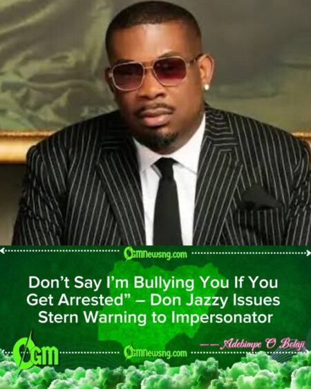 Don Jazzy Warns Scammer: “Don’t Call It Bullying When Police Arrest You