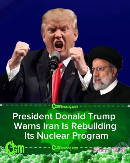 President Donald Trump Says Iran Is “Trying to Build Up” Nuclear Program Again