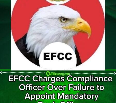 EFCC Arraigns Compliance Officer Over Failure to Designate Mandatory Desk Officer