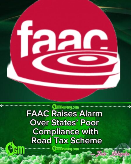 From FAAC Table: The Federal account Allocation Committee Flags Weak Compliance in National Road Tax Scheme