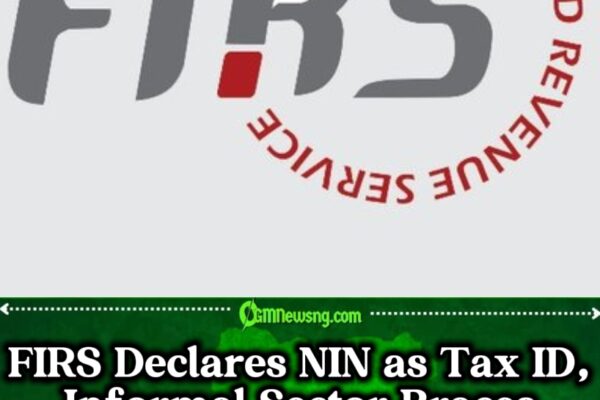 FIRS Turns NIN Into Tax ID, Nigerians Fear ‘Silent Tax Net Expansion