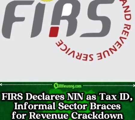FIRS Turns NIN Into Tax ID, Nigerians Fear ‘Silent Tax Net Expansion