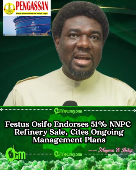 Festus Osifo, President of PENGASSAN Says Government Should Sell 51% Stake in NNPC Refineries