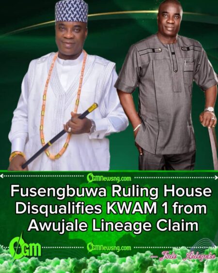 Fusengbuwa Ruling House Disqualifies KWAM 1 from Awujale Lineage Claim