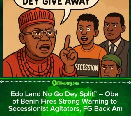 Oba of Benin Warn Edo Secessionists: “No Part of Edo Land Go Ever Dey Give Away” – FG Confirm