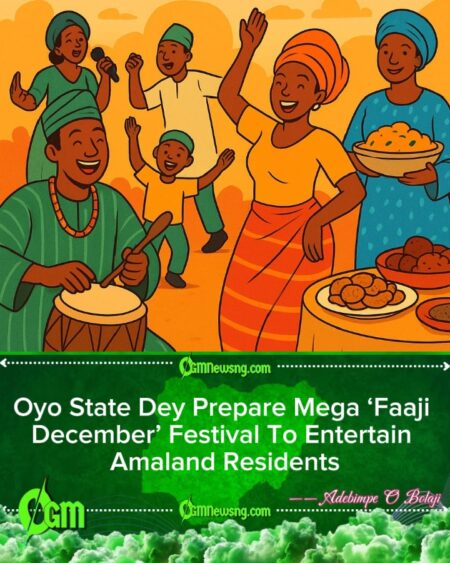 Oyo State Government Set To Host Big ‘Faaji December’ Festival For Amaland”