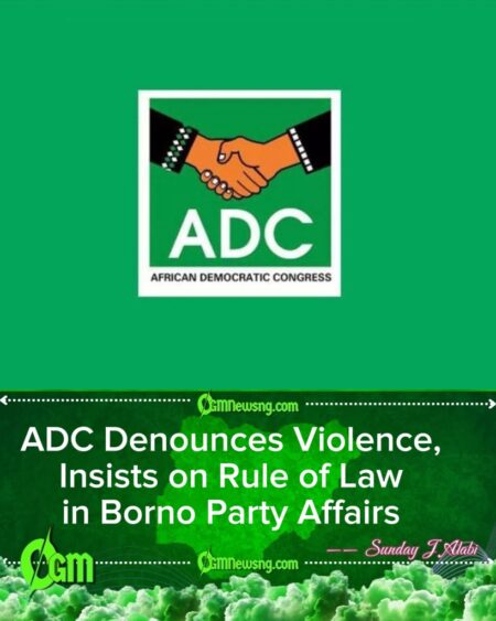 ADC Condemns Violence, Reaffirms Commitment to Peaceful Politics in Borno