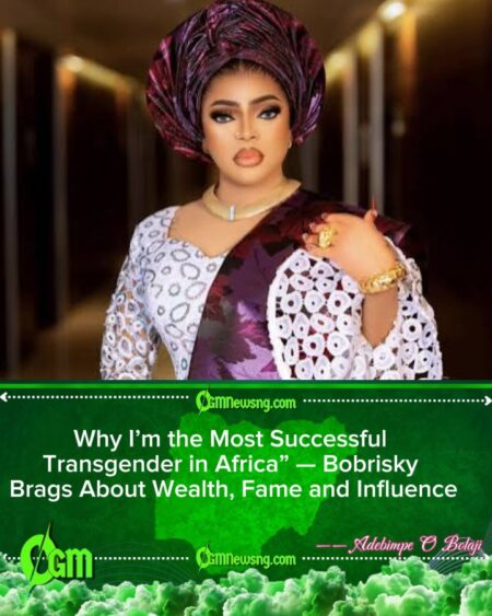 Bobrisky Explains Why He’s Africa’s Most Successful Transgender, Cites Money, Survival and Stardom