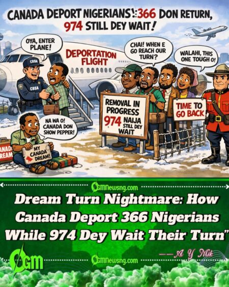 Canada Deport Nigerians Sharp Sharp: 366 Don Touch Ground, 974 Still Dey Queue as Immigration Wahala Burst