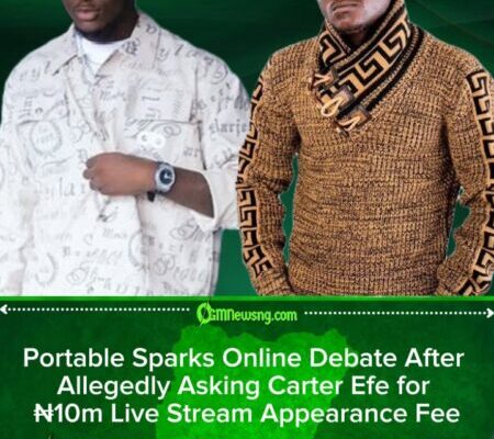 Carter Efe Exposes Alleged ₦10 Million Demand by Portable for Live Stream Appearance