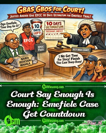 FCT High Court Give Fresh 10 Days to Finish EFCC Case Against Ex-CBN Gov Emefiele Over Naira Redesign