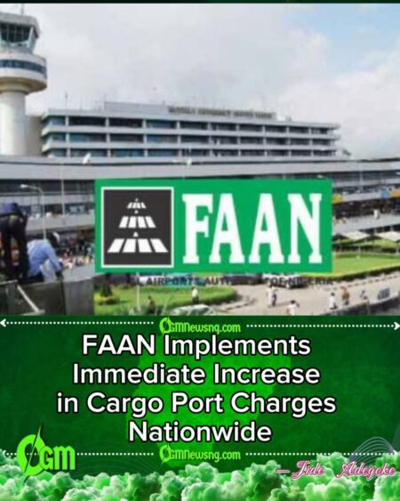 FAAN Raises Cargo Port Charges to N20 from N7, Takes Immediate Effect