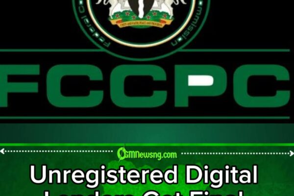 FCCPC Sets Deadline for Digital Lenders to Regularise Operations with immediate Effect