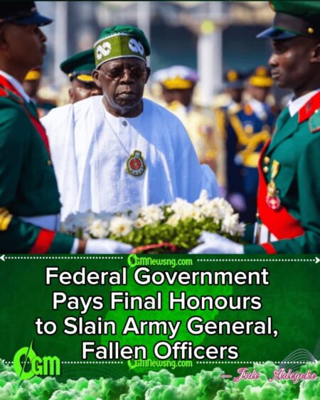 Federal Government Honours Slain Army General, Others in National Tribute to Fallen Heroes