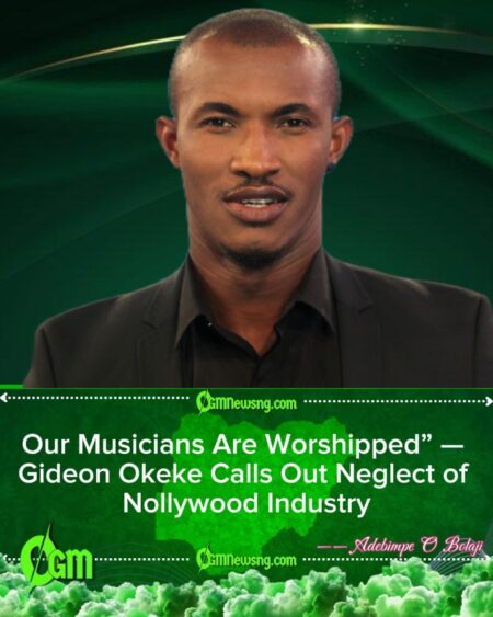 Gideon Okeke Sparks Debate as He Says Nollywood Lacks the Hype Given to Nigerian Musicians