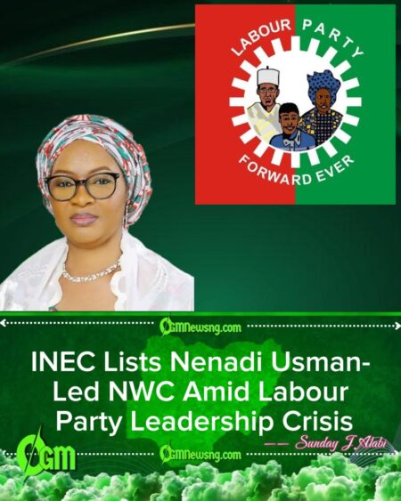 INEC Recognises Nenadi Usman-Led Labour Party Leadership After Court Order