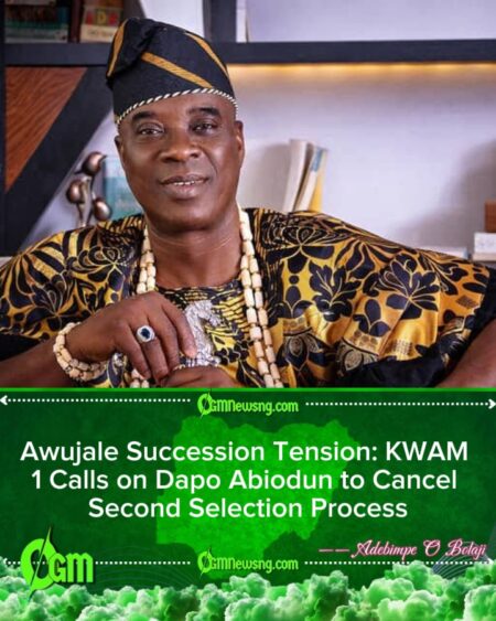 KWAM 1 Urges Ogun Governor to Scrap Awujale Nomination Process, Warns of Legal Crisis