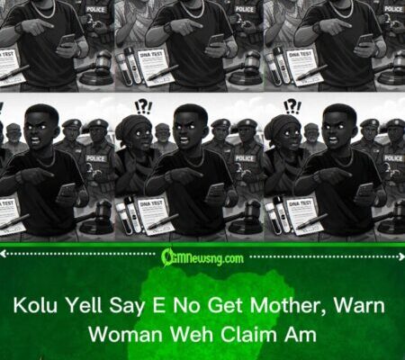 Kolu Denies Woman Claiming Say Na Him Mother, Vows To Call Police