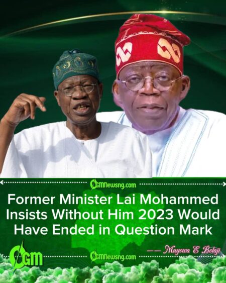 Former Minister Lai Mohammed Says He Won Tinubu the Election While INEC Only Held the Pen