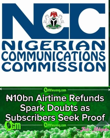 The Nigerian Communication Commission (NCC) says Scepticism Greets ₦10bn Airtime, Data Refund Claims Amid Consumer Doubts