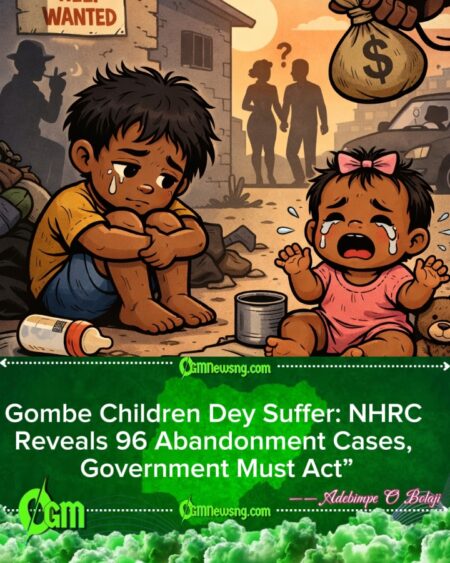 NHRC Reports 96 Child Abandonment Cases For Gombe, Urgent Action Needed