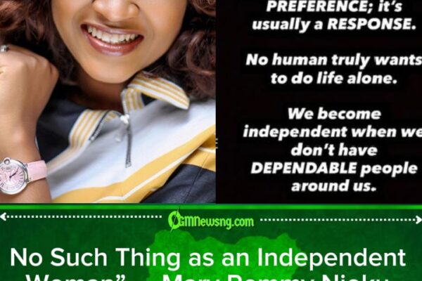 Mary Remmy Njoku Questions ‘Independent Woman’ Narrative, Social Media Reacts