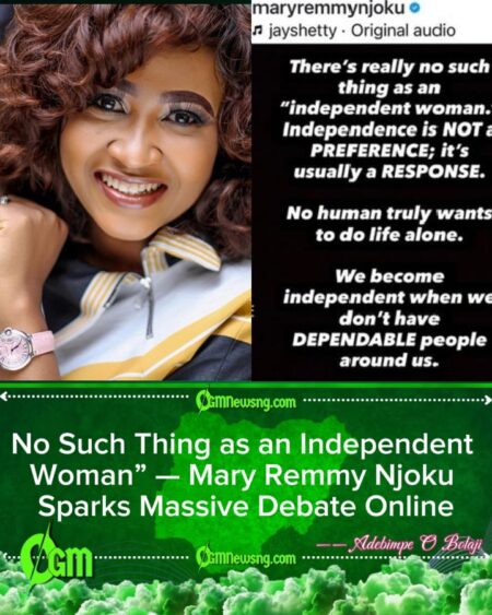 Mary Remmy Njoku Questions ‘Independent Woman’ Narrative, Social Media Reacts