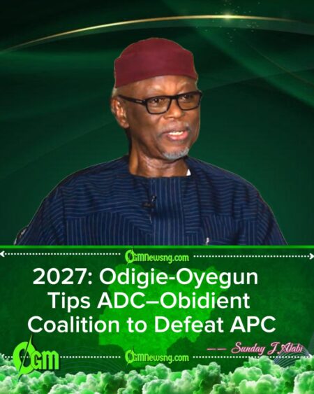ADC–Obidient Alliance Will Unseat APC in 2027, Says Odigie-Oyegun