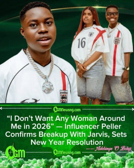 Influencer Peller Ends Relationship With Jarvis, Declares No Dating in 2026 After Viral TikTok Revelation