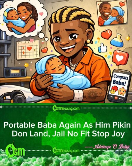 Portable Welcome New Pikin As E Dey Jail – Fans Dey Celebrate Baba Life