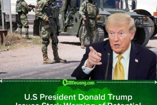 U.S President Donald Trump Warns Cartels as Tensions Rise Along the Southern Border