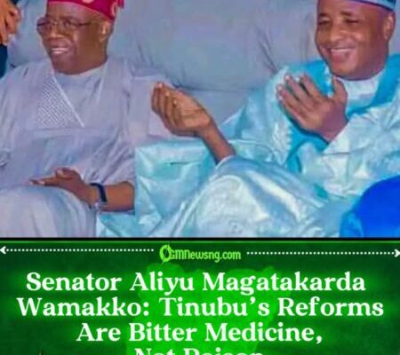 Senator Aliyu Magatakarda Wamakko: Tinubu Didn’t Come to Be Loved, He Came to Fix Nigeria