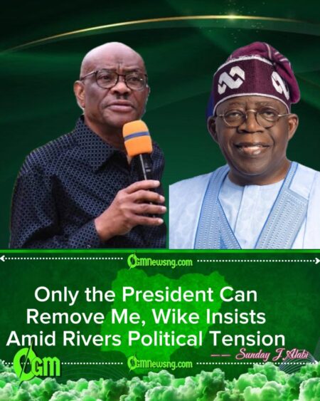 Only Tinubu Can Sack Me, Not Critics — Wike Declares as Obio/Akpor Reasserts Political Clout