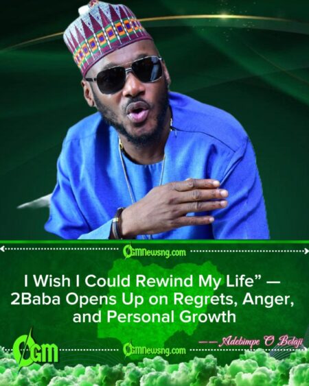 2Baba Speaks Out on Life Regrets, Family Struggles, and Lessons Learned From Past Mistakes