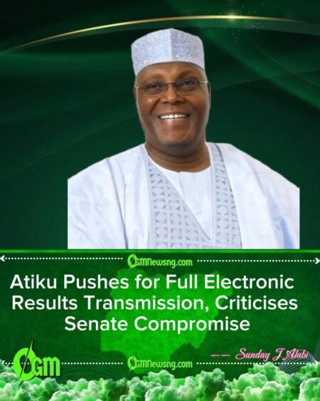 Electoral Act Debate: Atiku Urges Opposition Unity, Warns Mixed Result Transmission Could Undermine Elections