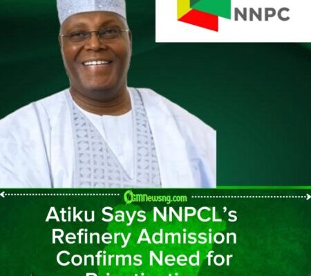 Atiku Criticises Refinery Spending, Says NNPCL Admission Strengthens Case for Privatisation